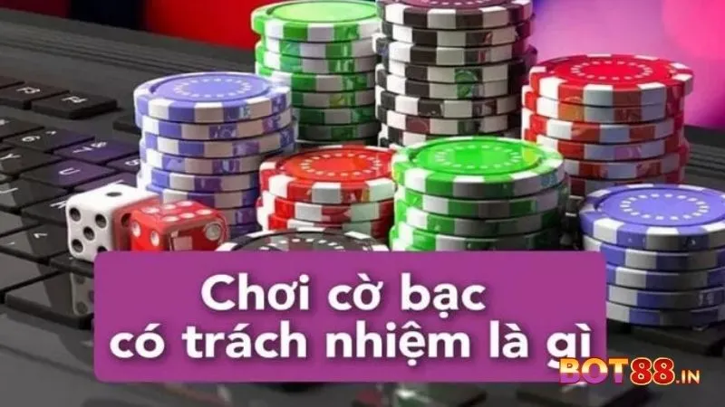 Tìm hiểu cách chơi cờ bạc có trách nhiệm là gì?