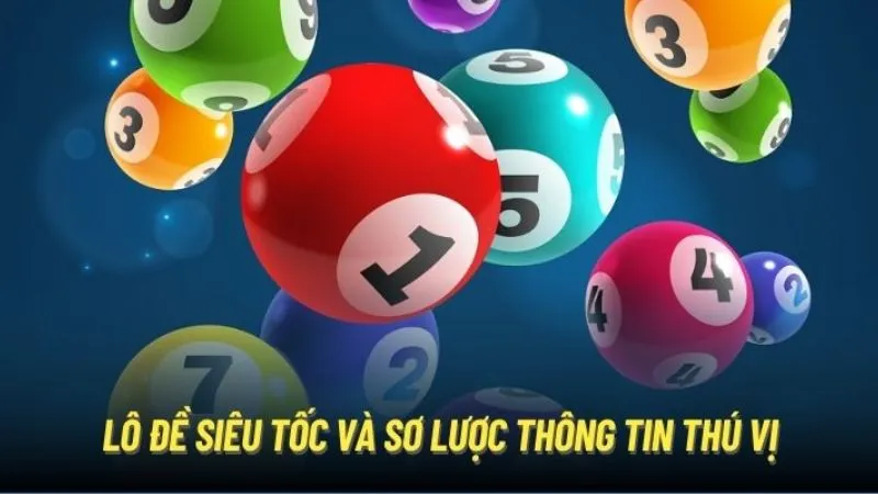 Cách Chơi Lô Đề Siêu Tốc BOT88 Nhận Thưởng Liền Chỉ Trong 30s 1 Lô Đề Siêu Tốc là gì?