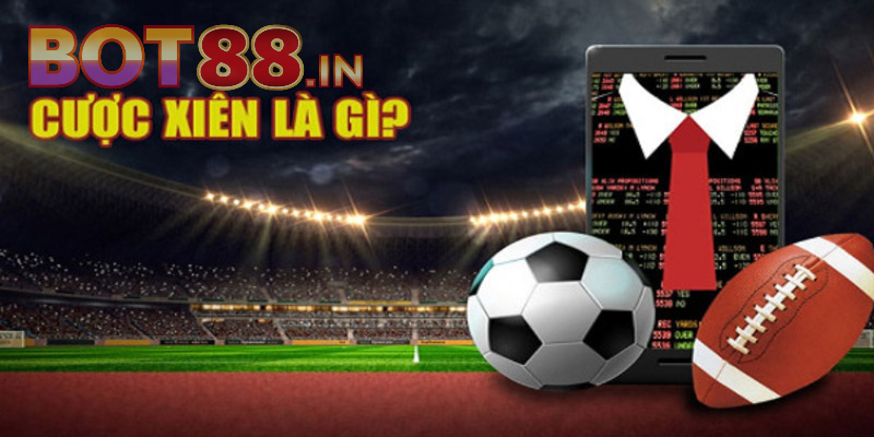 Giới thiệu cược xiên là gì