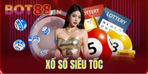 Xổ Số Siêu Tốc BOT88